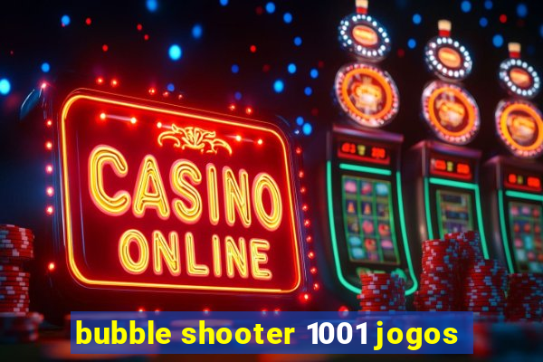 bubble shooter 1001 jogos